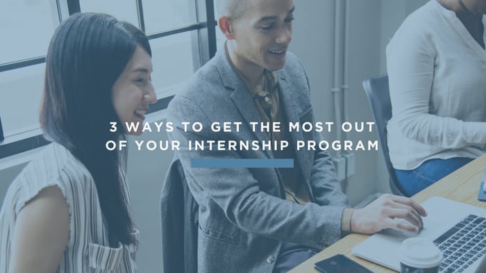 Get the most out of your internship program