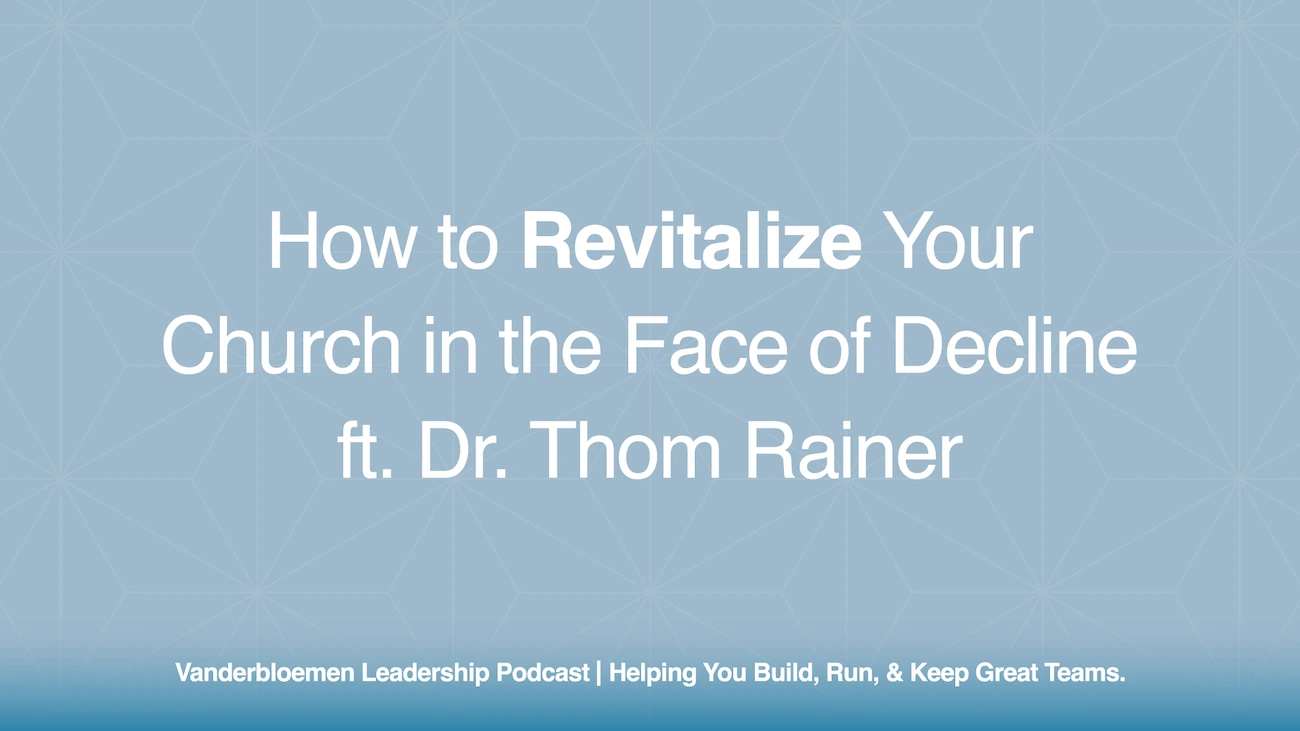 How to Revitalize Your Church in the Face of Decline | ft. Dr. Thom Rainer