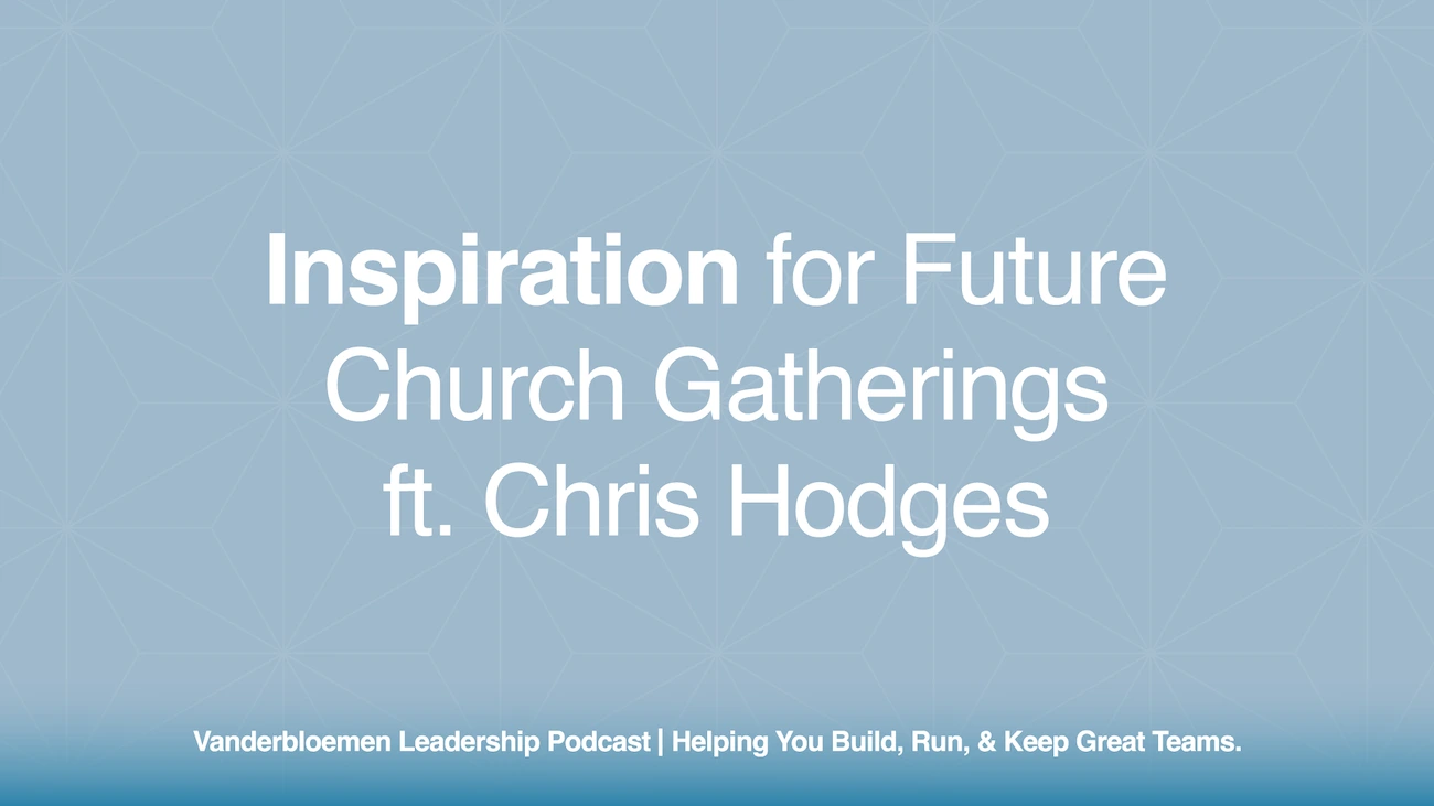 Inspiration for Future Church Gatherings | ft. Senior Pastor Chris Hodges