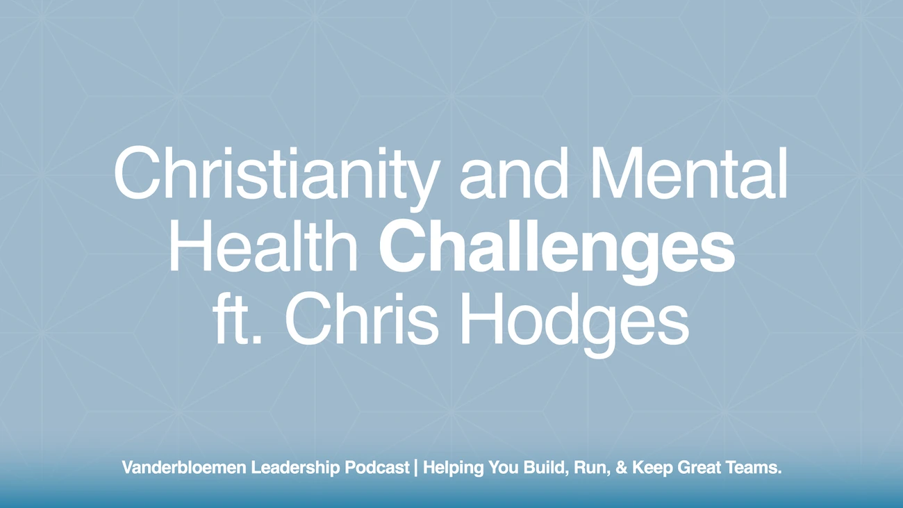 Christianity and Mental Health Challenges | ft. Chris Hodges