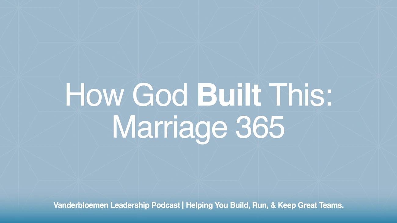 How God Built This: Marriage 365