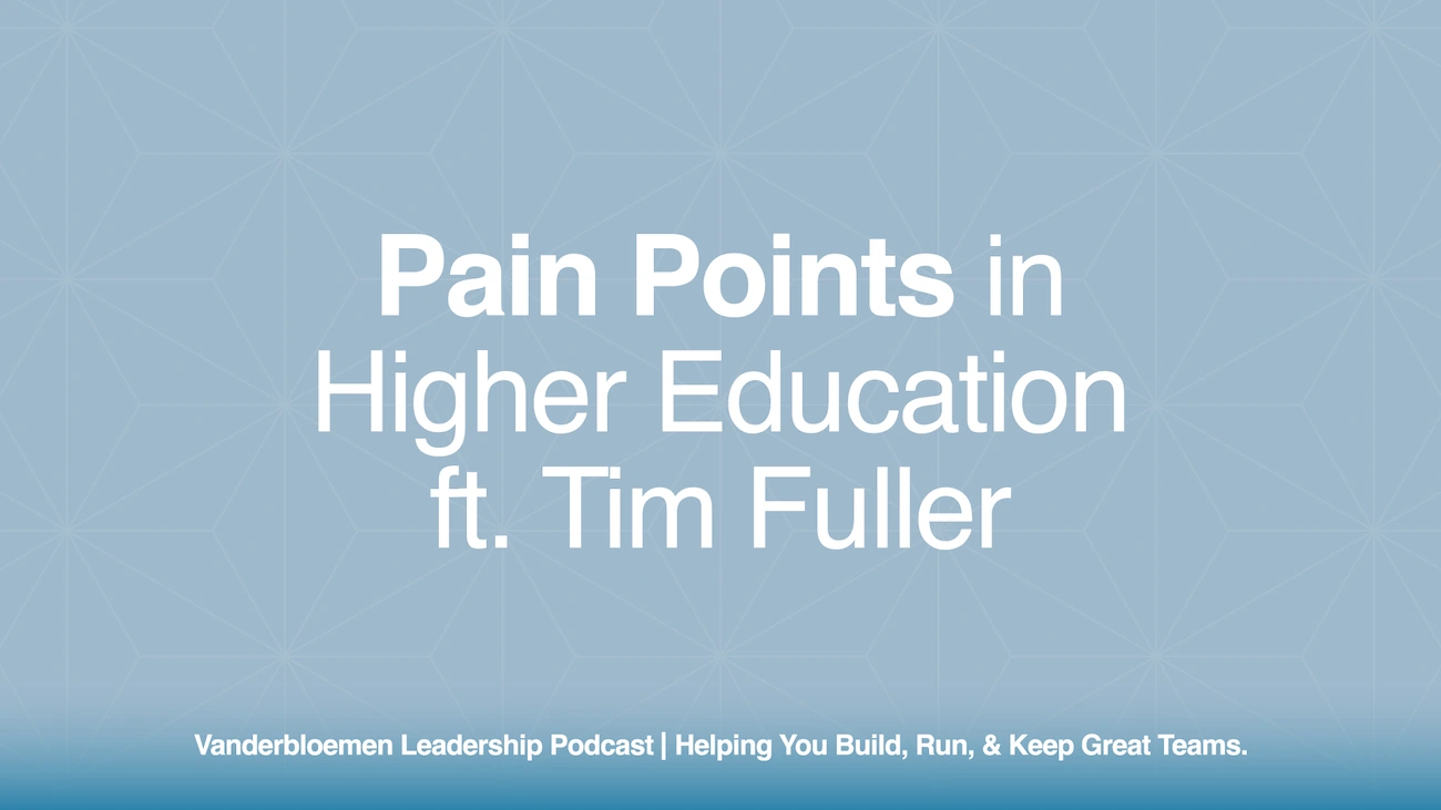 Pain Points in Higher Education | ft. Tim Fuller