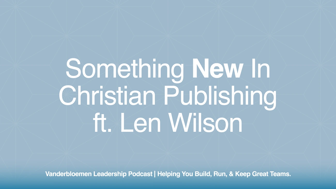 Something New in Christian Publishing | ft. Len Wilson