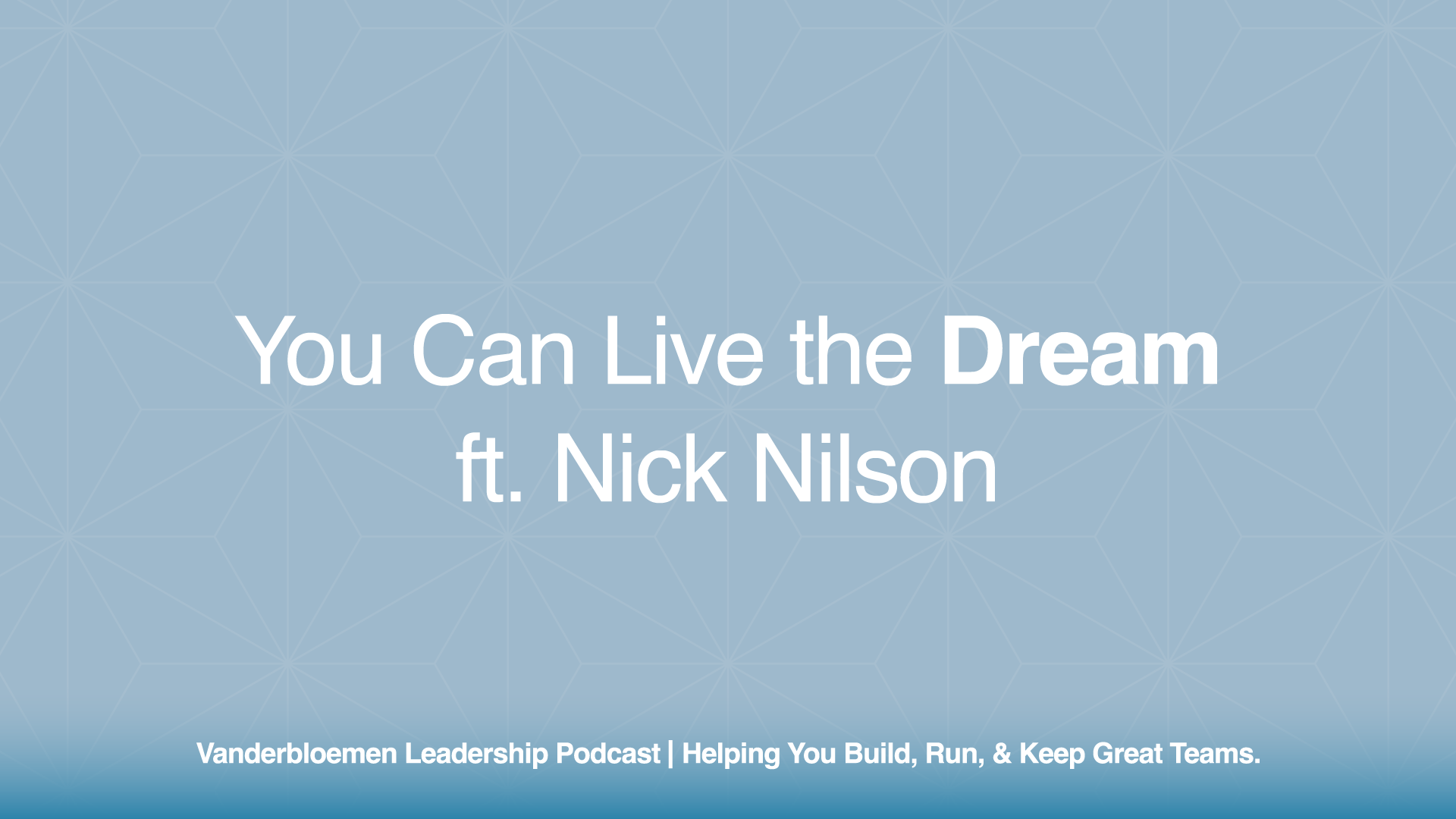 You Can Live the Dream | ft. Nick Nilson